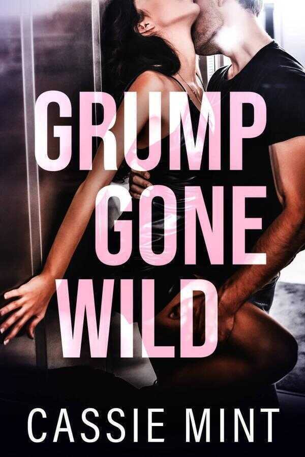 Grump Gone Wild — Cassie Mint
