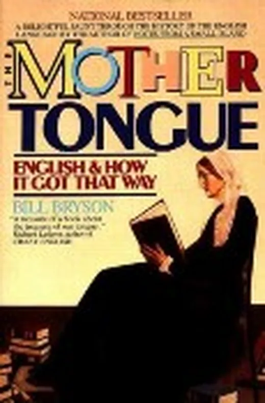 The Mother Tongue — Bill Bryson