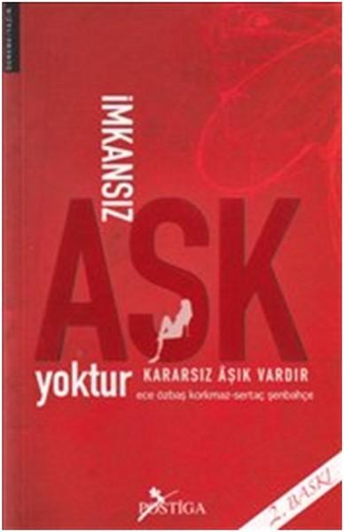 İmkansız Aşk Yoktur Kararsız Aşık Vardır
