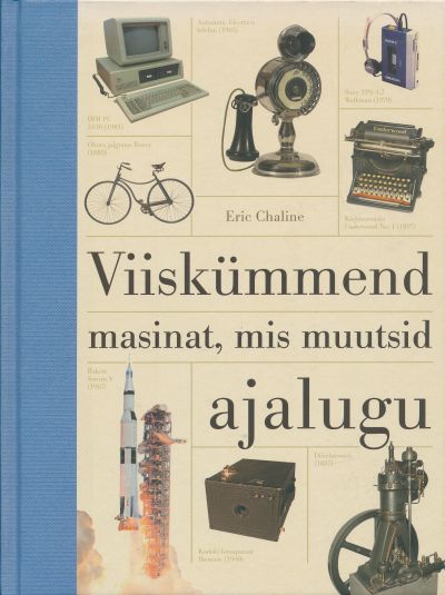 Viiskümmend Masinat, Mis Muutsid Ajalugu