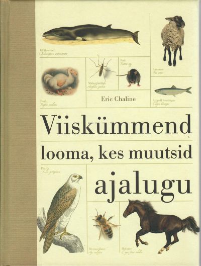 Viiskümmend Looma, Kes Muutsid Ajalugu