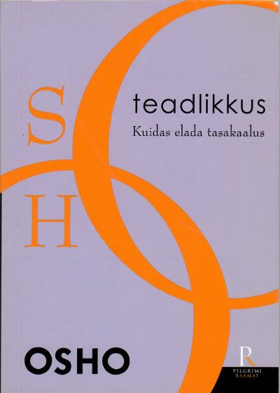 Teadlikkus. Kuidas Elada Tasakaalus