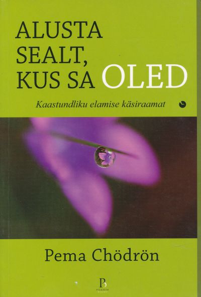 Alusta Sealt, Kus Sa Oled