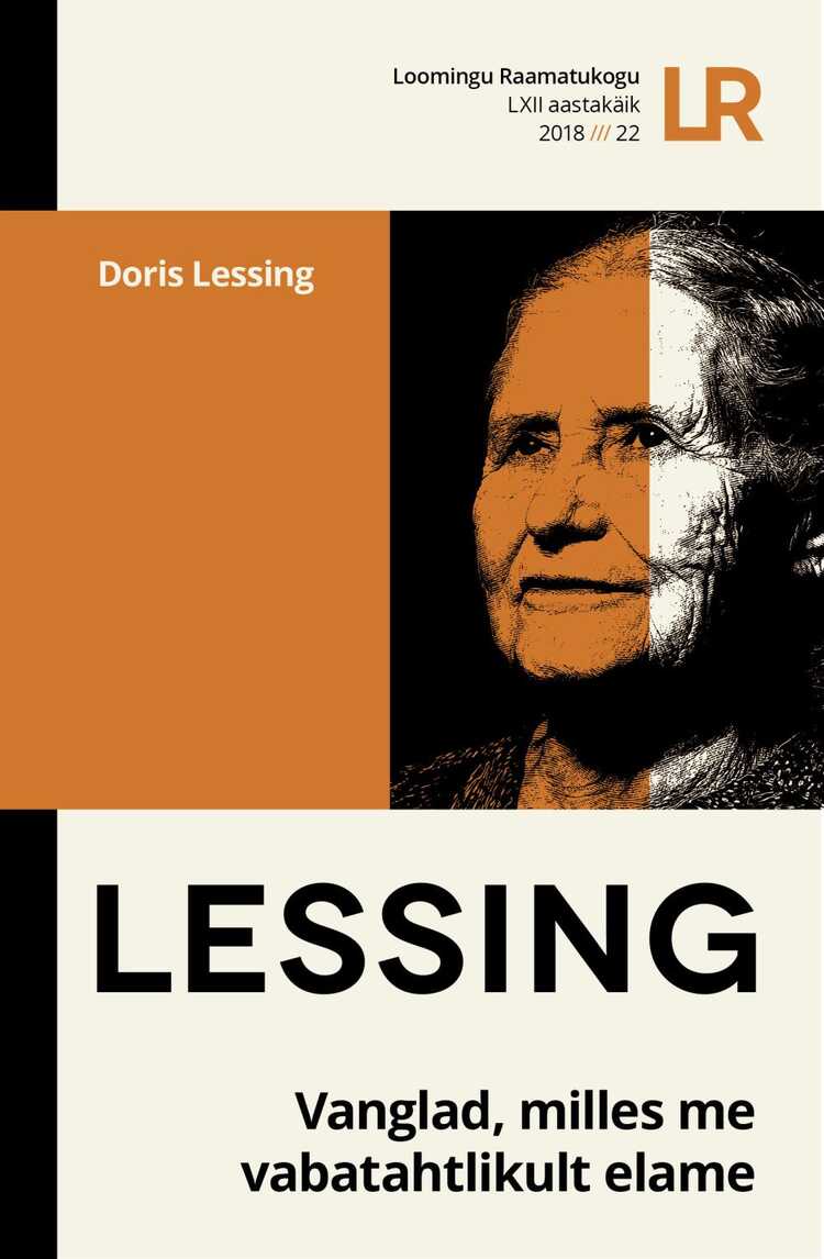 Loomingu Raamatukogu 2018 Nr. 22 Doris Lessing. Vanglad, Milles Me Vabatahtlikult Elame