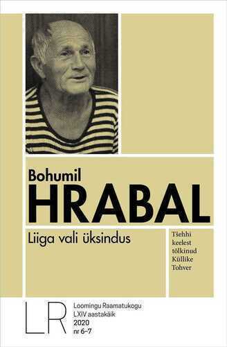 Lrk 6-7/2020 Bohumil Hrabal. Liiga Vali Üksindus