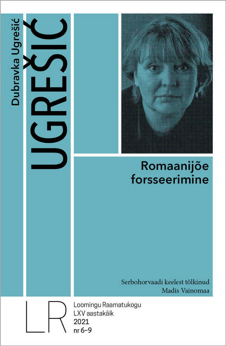 Lrk 6-9/2021 Dubravka Ugrešić Romaanijõe Forsseerimine