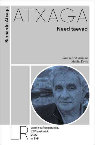 Lr 8-9/2022 Bernardo Atxaga. Need Taevad