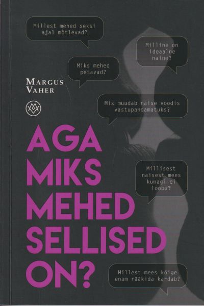 Aga miks mehed sellised on?