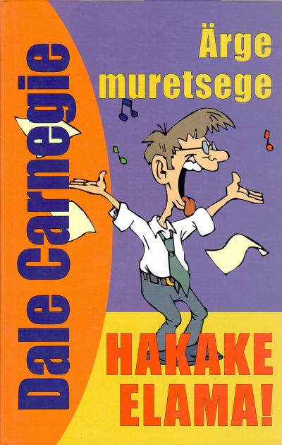 Ärge muretsege, hakake elama