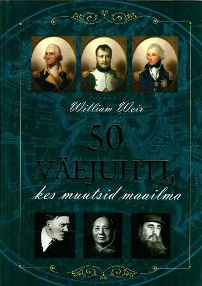 50 väejuhti, kes muutsid maailma