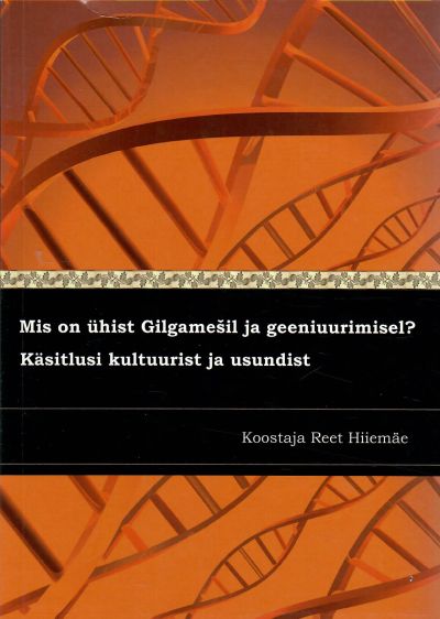 Mis on ühist Gilgamešil ja geeniuurimisel?
