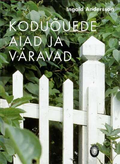 Koduõuede aiad ja väravad