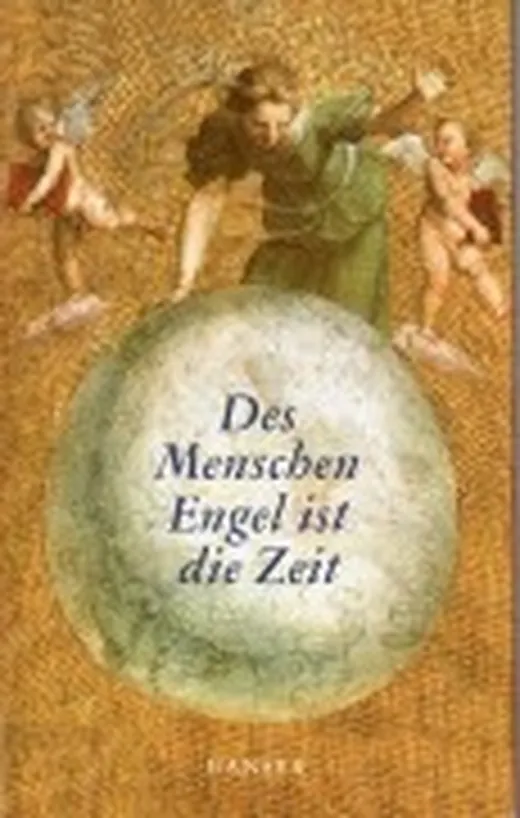 Des Menschen Engel ist die Zeit