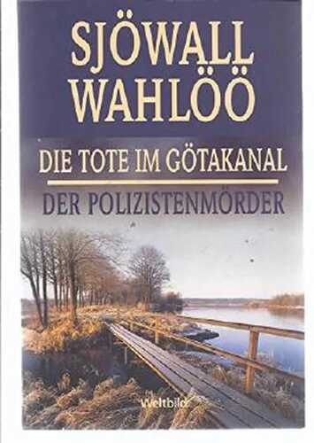 Die Tote im Götakanal / Der Polizistenmörder