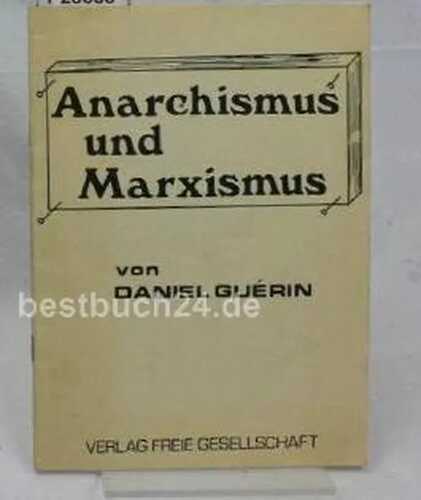 Anarchismus und Marxismus,Vortrag, gehalten in New York am 6. November 1973; 3. Auflage