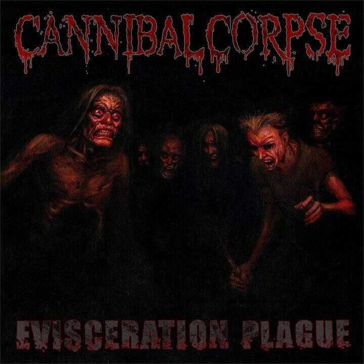 Cannibal Corpse:  Evisceration Plague