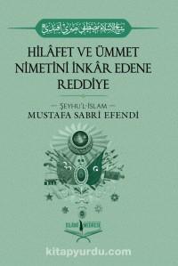 Hilafet ve Ümmet Nimetini İnkâr Edene Reddiye
