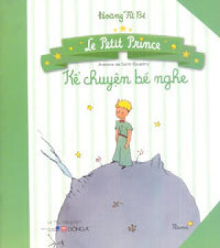 Hoàng Tử Bé   le Petit Prince Pour les Enfants (en Vietnamien)