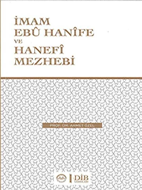 İmam Ebû Hanîfe ve Hanefî Mezhebi