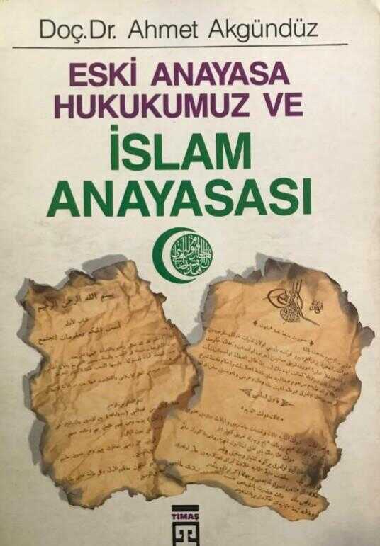 Eski Anayasa Hukukumuz Ve İslam Anayasası