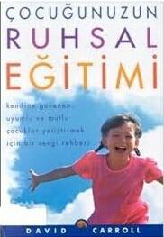 Çocuğunuzun Ruhsal Eğitimi — David Carroll