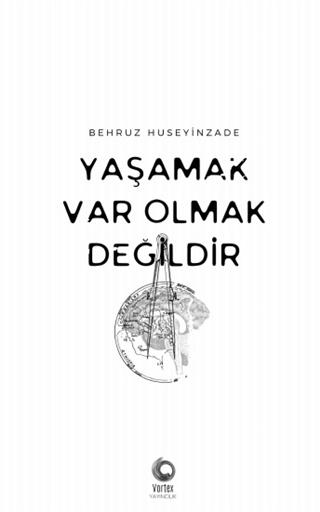 Yaşamak Var Olmak Değildir