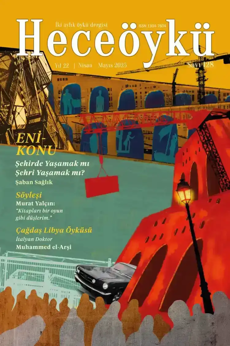 Hece Öykü Dergisi - Sayı 128 (Nisan - Mayıs 2025)