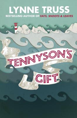 Tennyson's Gift — Lynne Truss