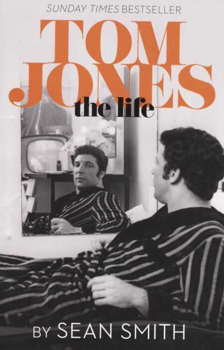 Tom Jones - The Life