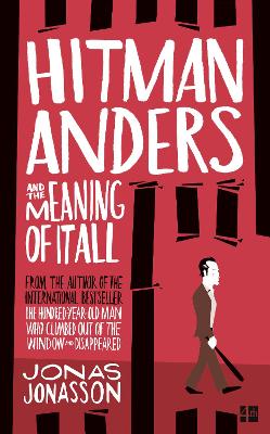 Hitman Anders and the Meaning of It All — Jonas Jonasson