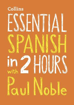 Essential Spanish in 2 Hours with Paul Noble
