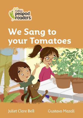 Level 4 - We Sang to your Tomatoes