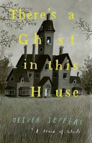 There’s a Ghost in this House