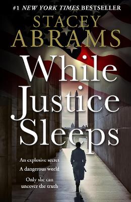 While Justice Sleeps — Stacey Abrams