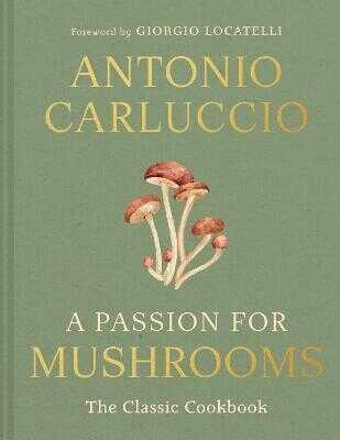 A Passion for Mushrooms