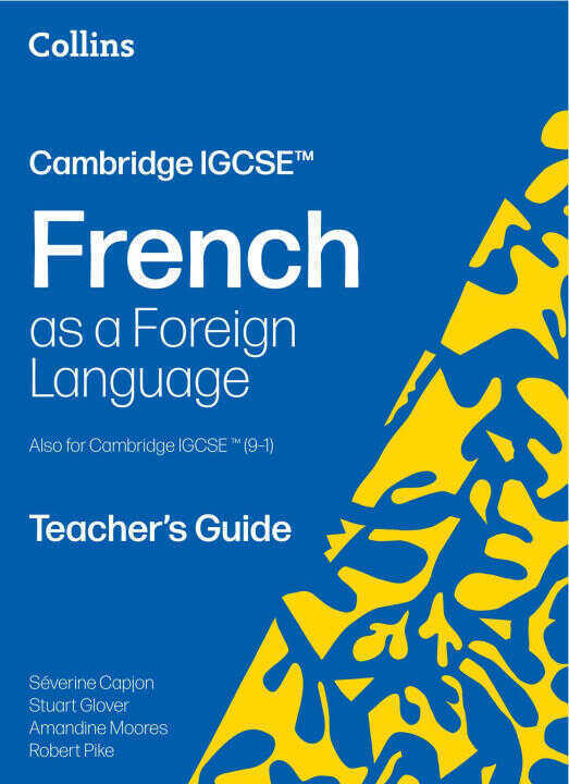 Cambridge IGCSE(TM) French Teacher's Guide