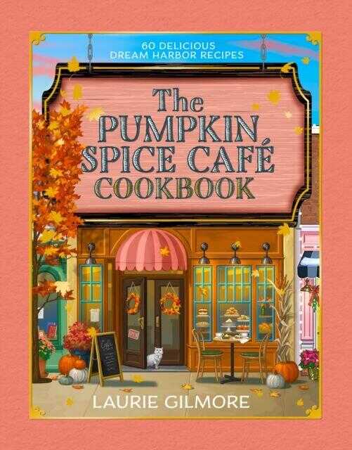 Pumpkin Spice Cafe Cookbook