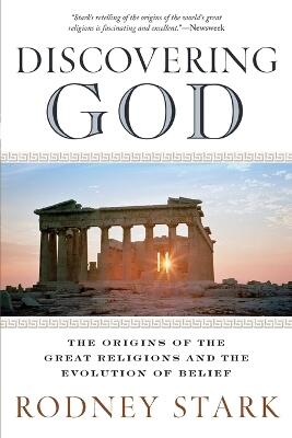 Discovering God: Stark looks at the genesis of all the major faiths and how they answer the most basic questions we humans ask about existence