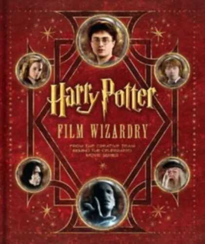 Harry Potter Film Wizardry Revised and Expanded
