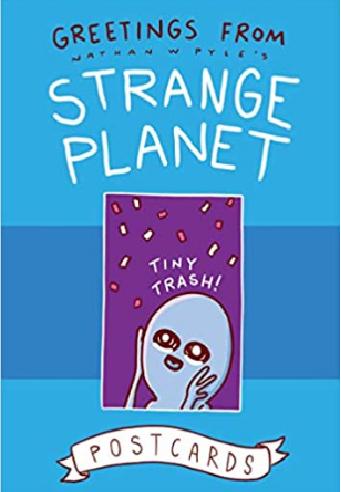 Greetings From Strange Planet