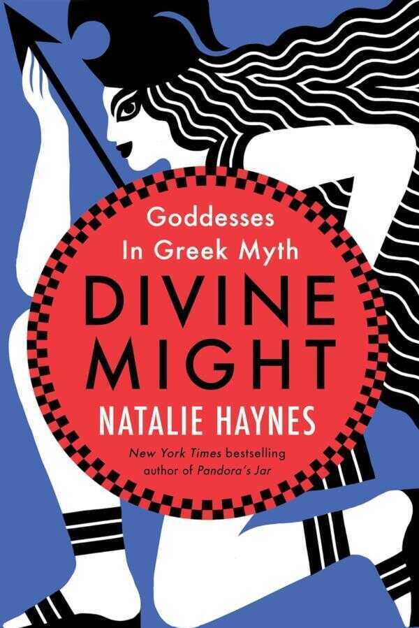 Divine Might: Goddesses in Greek Myth