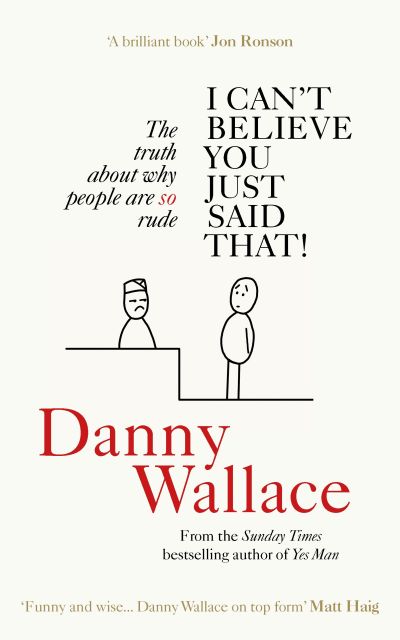 I Can't Believe You Just Said That — Danny Wallace