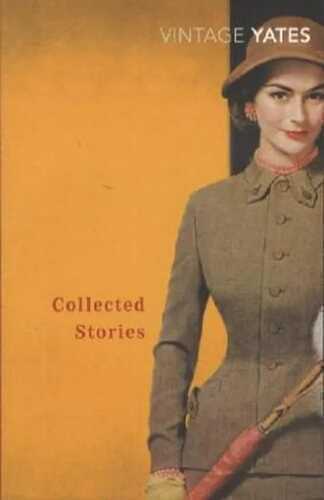 The Collected Stories of Richard Yates