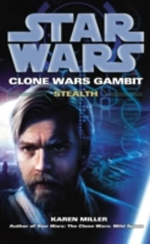 Star Wars: Clone Wars Gambit - Stealth — Karen Miller,