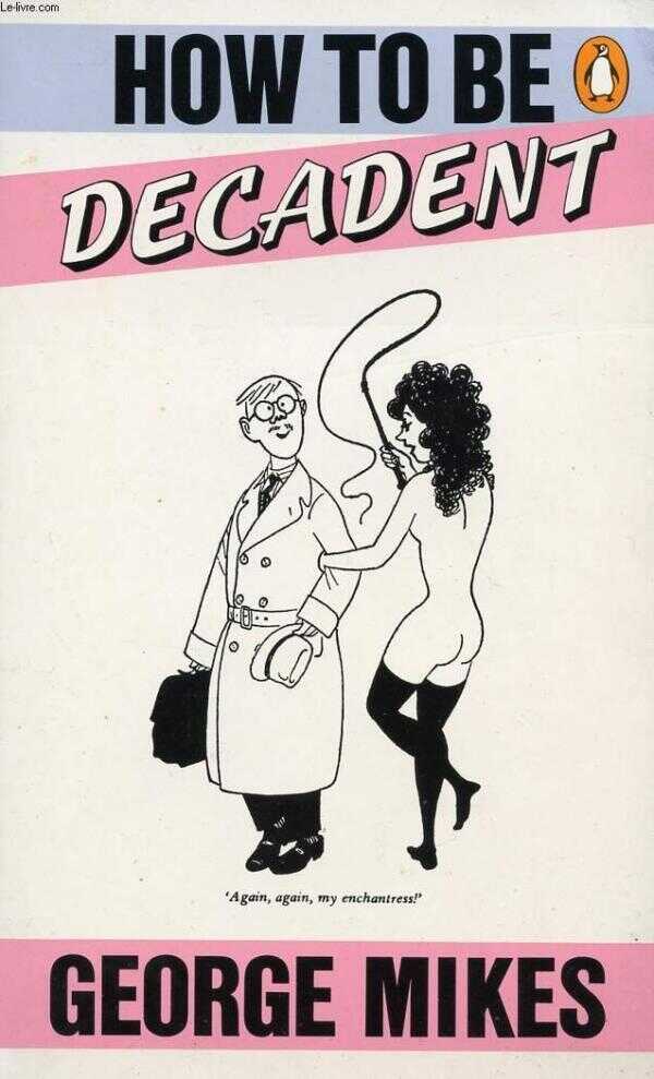 How To Be Decadent