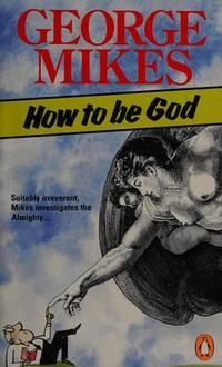 How to be God