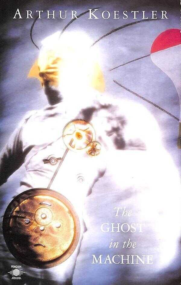 The Ghost in the Machine — Arthur Koestler