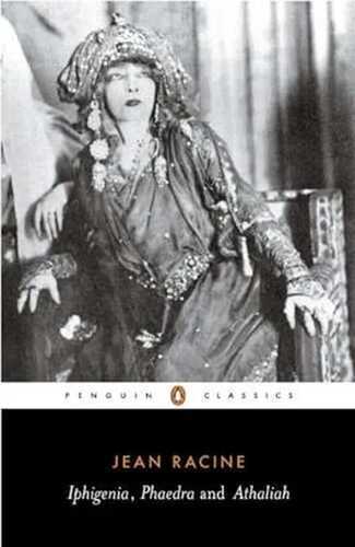 Iphigenia, Phaedra, Athaliah (Penguin Classics)
