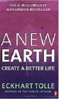 A New Earth: Create a Better Life
