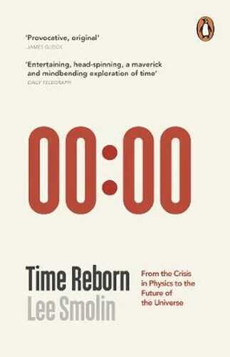 Time Reborn: From the Crisis in Physics to the Future of the Universe (English Edition)